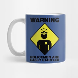 WARNING POLICEMEN ARE EASILY STARTLED (ACAB) Mug